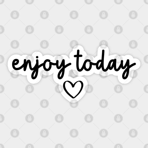 Enjoy Today | Motivational Quote Sticker by ilustraLiza